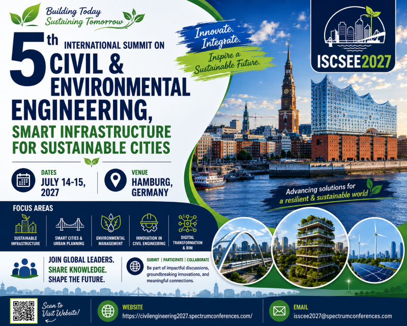 5th International Summit on Civil & Environmental Engineering, Smart Infrastructure for Sustainable Cities(ISCSEE2027)